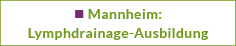 Mannheim: Lymphdrainage Ausbildungs-Termine