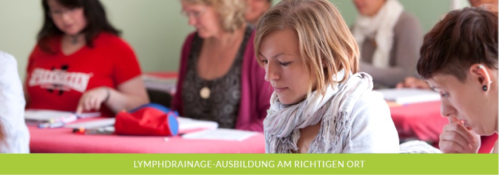 LYMPHDRAINAGE-AUSBILDUNG AM RICHTIGEN ORT